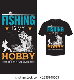 Fishing is my hobby it's my fassion-Fishing t shirt design