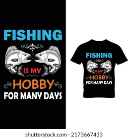 Fishing Is My Hobby For Many Days T-Shirt Design