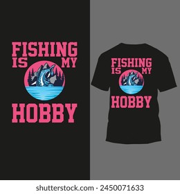 fishing is my hobby t shirt design