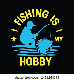 Fishing is my hobby t shirt design, fishing t shirt design,  fishing t shirt design template