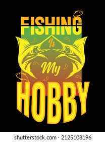 Fishing is my hobby  t-shirt