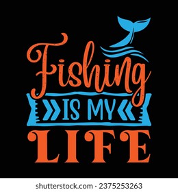 Fishing is my life fishing design