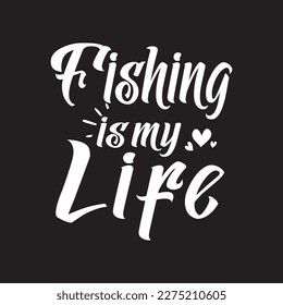 fishing is my life svg t shirt design graphic template