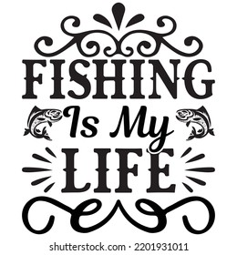 fishing is my life t shirt design