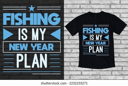 La pesca es mi camiseta de tipografía de Año Nuevo