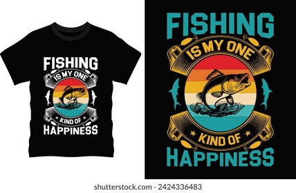 Fishing is my one kind of happiness t-shirt design