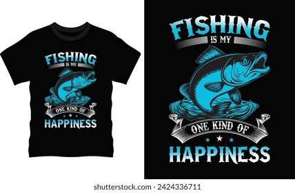 Fishing is my one kind of happiness t-shirt design