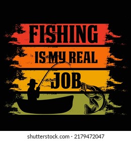 Fishing is my real job Fishing t shirt and mug design vector illustration