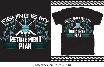 Fishing is my retirement plan