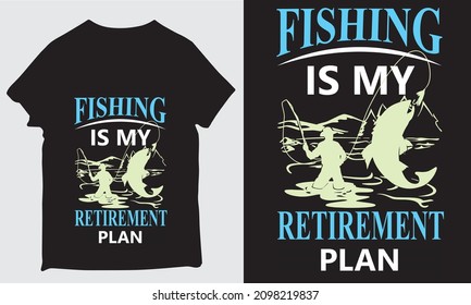 fishing is my retirement plan design