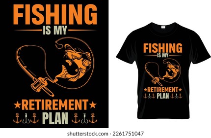 fishing is my retirement plan T-shirt design template