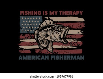 Fishing is my therapy. American flag with bass fish illustration. Design element for poster, card, banner, t shirt. Vector illustration