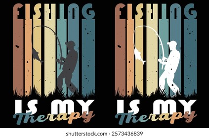 Fishing is my therapy vector typography design. Fishing vector, fishing t shirt, vector design, fly fishing t shirt, adventure etc.