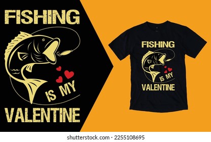 Fishing Is My Valentine T shirt, Fishing Valentines Day T shirt