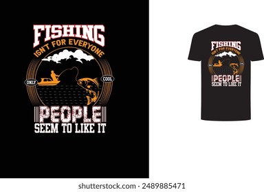 Fishing is not for everyone t shirt