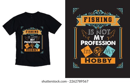 Fishing is not my profession its my hobby t shirt design