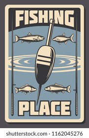 Fishing place advertisement retro poster for fisher courses or fish catch adventure. Vector vintage design of sea, river or ocean fishes, rod and bobber or float tackles for fisherman sport tournament