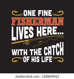 Fishing Quote. One fine fisherman lives here.