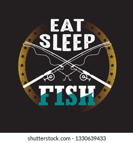 Fishing Quote and saying. Eat sleep fish