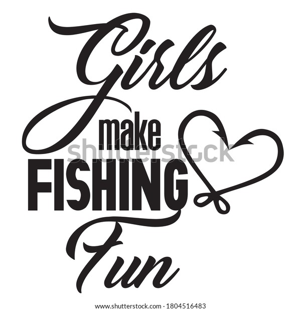 ベクターアートでデザインされた ハート型の釣針絵を使った釣りの言葉 女の子が釣りを楽しくするのは 漁師向けです Tシャツ マグカップ デカール 工芸品のデザインエレメント のベクター画像素材 ロイヤリティフリー