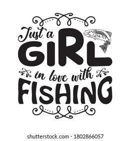 Fishing Quote and Saying. Just a girl in love with fishing
