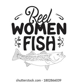 Fishing Quote and Saying. Real women fish