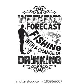 Fishing Quote and Saying. weekend forecast fishing