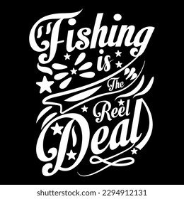 Fishing is the reel Deal t-shirt