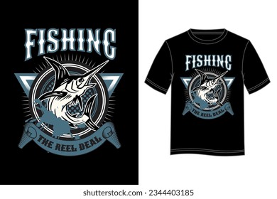 Fishing The Reel Deal T-shirt Design. Fishing T-shirt design. Vector T-shirt design.