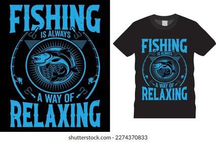 Fishing relaxing fish typographic vector t-shirt design template. custom funny apparel fisherman quote. fish hunting shirt design, ready for print, poster, banner, pod,