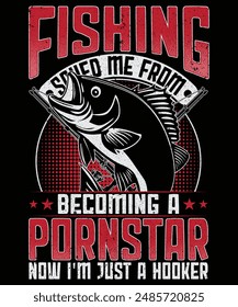 FISHING SAVED ME FROM BECOMING A PORNSTAR NOW I'M JUST A HOOKER