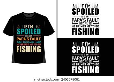 Fishing shirt, vintage fishing t-shirt, typography fishing t-shirt, fishing quote t-shirt, fish man, fish lover, vector illustration, trendy.