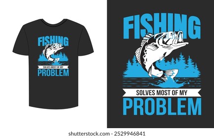 fishing solves most of my problem t shirt design