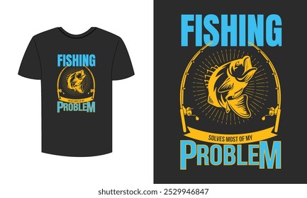 fishing solves most of my problem t shirt design