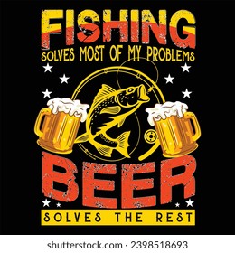 Fishing solves most of my problems beer solves the rest - fish, beer mug vector, vintage fishing t shirt design template for Fishing lovers.