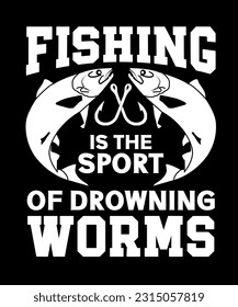 fishing is the sport of dawning worms. Custom fishing t shirt for men and women