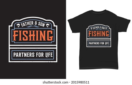 Fishing T Shirt Design " Father and son fishing partner for life "