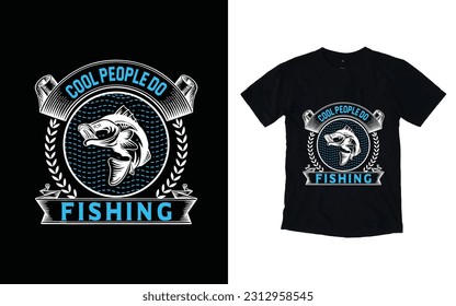 Fishing t shirt design fishing vector t shirt, Funny Fishing t shirts design, Vector graphic, typographic poster or t-shirt, Fishing t shirts design