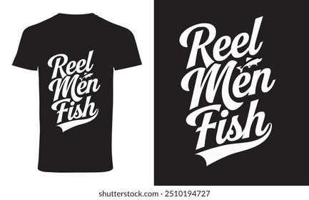 fishing t shirt design vector "reel men fish