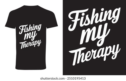 fishing t shirt design vector "fishing my therapy