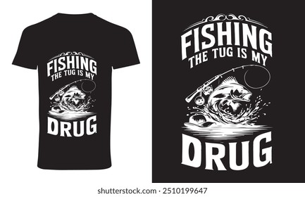 fishing t shirt design vector " fishing the tug is my drug