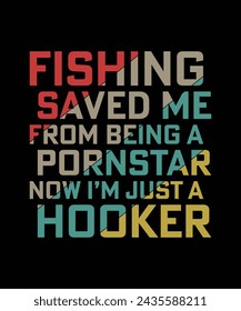  fishing t shirt fishing saved me from being a pornstar hooker, fishing t shirt design