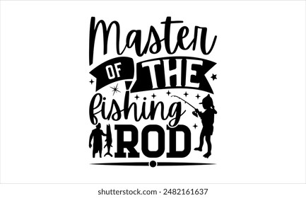 -Fishing t shirts design,Vector typography for posters,Calligraphy t shirt design,card Templet, flyer and mug.Isolated on white background,Files for Cutting Cricut and Silhouette,EPS 10