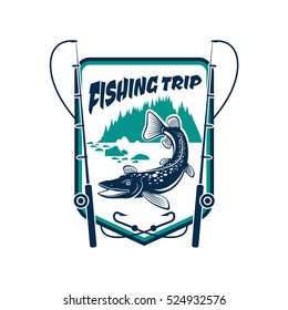 Fishing trip sign. Fisherman adventure sport camp badge icon with pike, trout fish hooked on fishing rod, river in forest, mountain lake, hook bait, float, ribbon.