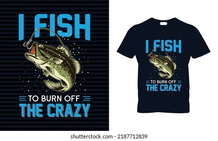 Fishing t-shirt design. best gift for who loves fishing. 