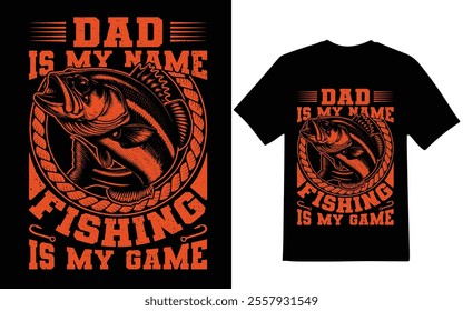 Fishing t-shirt design, Dad is my name fishing is my game Fishing t-shirt design, Fishing t-shirt design.it is a vector bass t-shirt design.