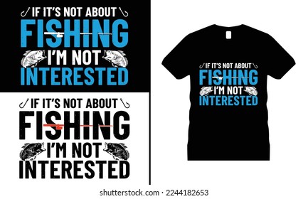 Fishing T-shirt Design, Funny fishing shirt, Fishing vector, Fishing Gifts. Use for T-Shirt, mugs, stickers, Cards, etc.