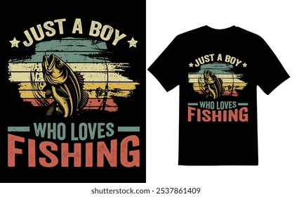 Fishing t-shirt design, Just a boy who loves fishing graphic design, Just a boy who loves fishing Fishing t-shirt design