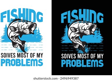 Fishing T-Shirt Design. Life is better when you are fishing. Fishing solve most of my problems.