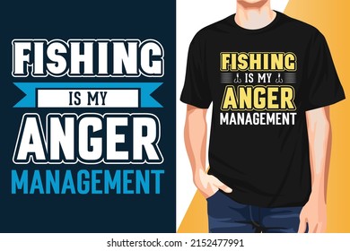 Fishing T-shirt Design Fishing Is My Anger Management